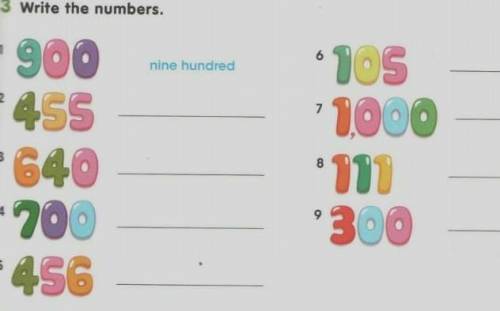 Write the numbers. bnine hundredboo4556407004561051000111300 нужна​