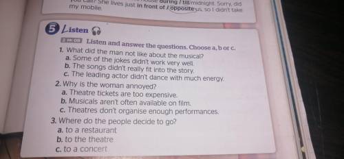 listen and answer the questions choose a b or c what did the man not like about the musical.