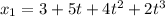 x_{1} =3+5t+4t^{2} +2t^{3}