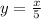 y = \frac{x}{5}