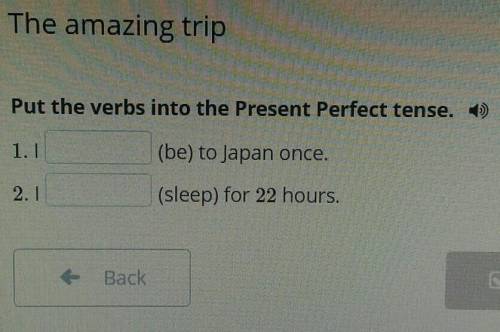 Put the verbs into the Present Perfect tense. 1.||(be) to Japan once.2. |(sleep) for 22 hours!​