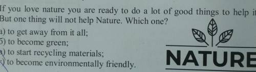 If you love nature you are ready to do a lot of good things to help it. But one thing will not help