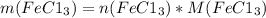 m(FeC1_{3}) = n(FeC1_{3}) * M(FeC1_{3})