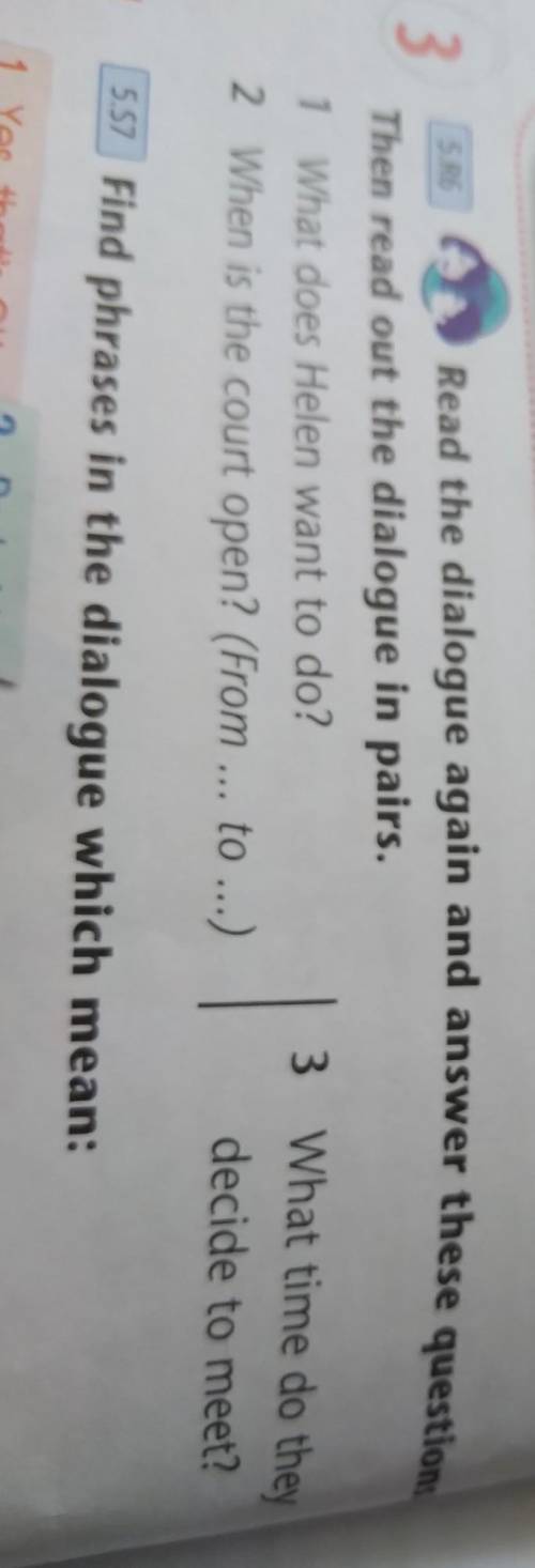 Read the dialogue again and answer these guestions. Then read out the dialogue in pairs.