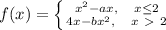 f(x)=\left \{ {{x^2-ax,\ \ \ x \leq 2} \atop {4x-bx^2,\ \ \ x\ \textgreater \ 2}} \right.