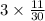 3 \times \frac{11}{30}