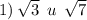 1) \: \sqrt{3} \: \: u \: \: \sqrt{7}