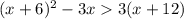 (x + 6) {}^{2} - 3x 3(x + 12)