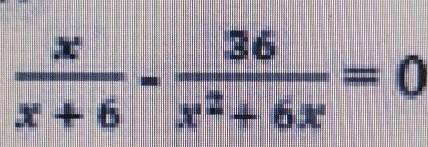 Решите уравнение x/x+6-36/x²+6x​