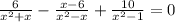 \frac{6}{x {}^{2} + x} - \frac{x - 6}{x {}^{2} - x} + \frac{10}{x {}^{2} - 1 } = 0