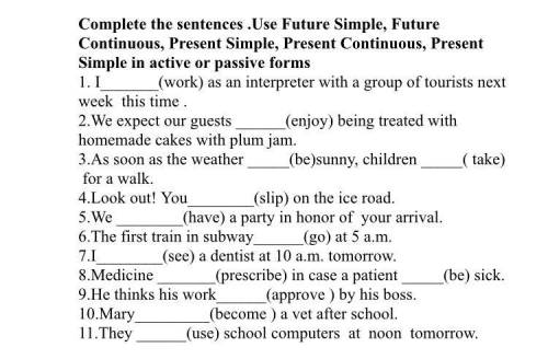 Завершите предложения. Используйте Future Simple, Future Continuous, Present Simple, Present Continu