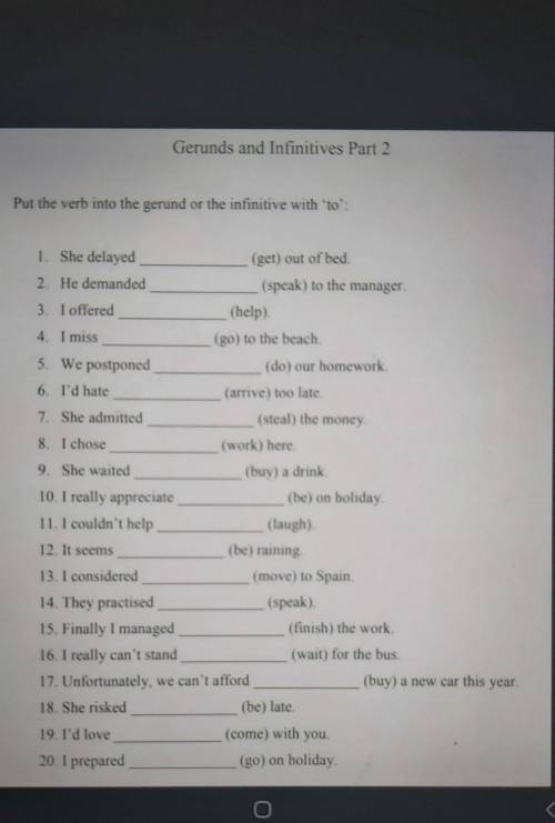 Gerunds and Infinitives Part 2 Put the verb into the gerund or the infinitive with 'to':1. She delay