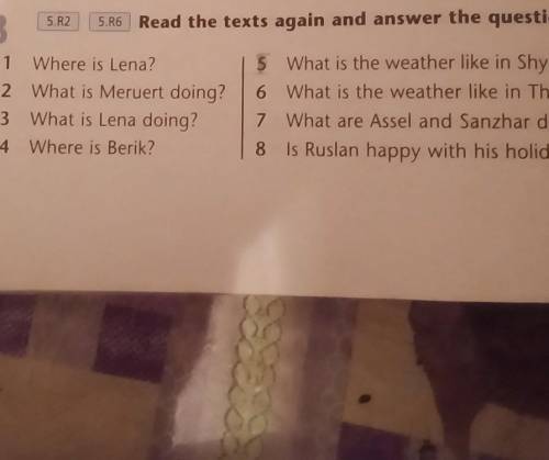 5.R2 Read the texts again and answer in931 Where is Lena?2 What is Meruert doing?3 What is Lena doin