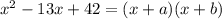 x {}^{2} - 13x + 42 = (x + a)(x + b)