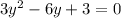 {3}y^{2} - 6y + 3 = 0