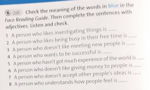 БЛИН УМОЛЯЮ!? Check the meaning of the words in blue in theFace Reading Guide. Then complete the sen