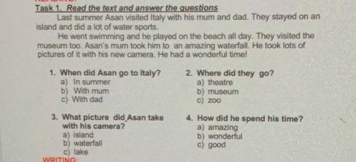 Task 1. Read the text and answer the questions Last summer Asan visited Italy with his mum and dad.