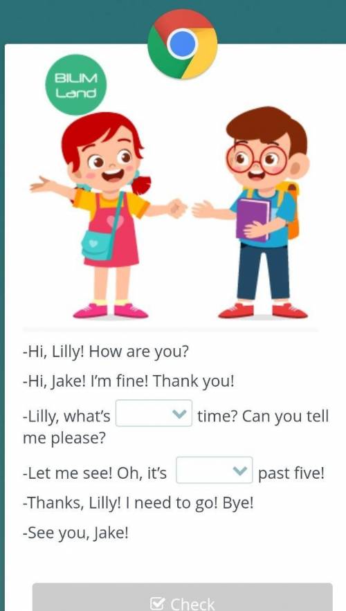 Listen to the dialogue, read and fill in the gaps.  The audio:￼-Hi, Lilly! How are you?-Hi, Jake! I’