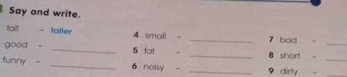 8 Say and write, 1 tal- taller4 small7 hadgood3 funny6 noisy8 shorto dirty