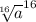 \sqrt[16]a^{16}