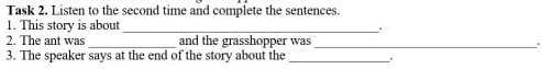 Task 2 Listen to the second time and complete the sentences. 1. In the beginning the chicken and the