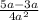 \frac{5a-3a}{4a^{2} }