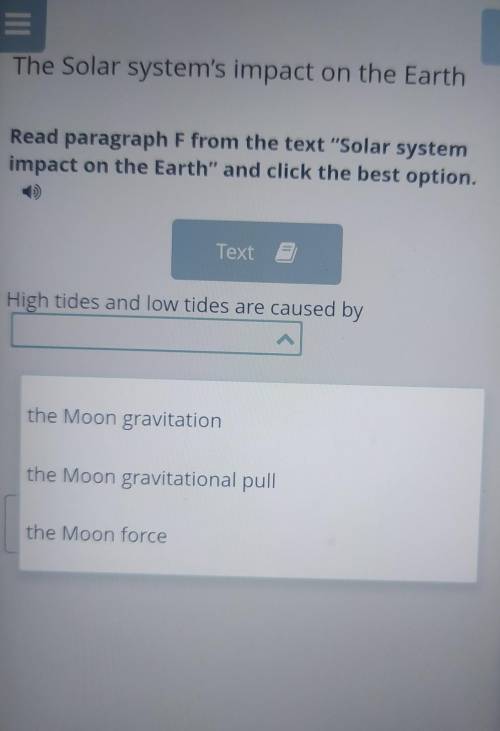 Read paragraph F from the text Solar system impact on the Earth and click the best option.TextHigh