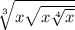 \sqrt[3]{x \sqrt{x \sqrt[4]{x} } }