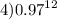 4) {0.97}^{12}