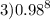 3) {0.98}^{8}