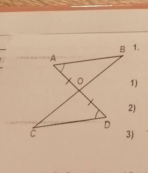 В 1. Выберите признак равенства треугольников.А1)Треугольники AOB и CoD равны по 1-му признаку;2)Тре