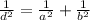 \frac{1}{d^{2} } =\frac{1}{a^{2} } +\frac{1}{b^{2} }