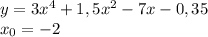 y = 3x^4 + 1,5x^2 - 7x - 0,35\\x_{0} = -2