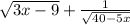 \sqrt{3x-9}+ \frac{1}{\sqrt{40-5x} }