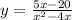 y = \frac{5x - 20}{ {x}^{2} - 4x}