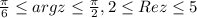 \frac{\pi }{6} \leq arg z \leq \frac{\pi }{2} , 2\leq Re z \leq 5