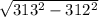 \sqrt{313^{2}-312^{2} }