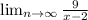 \lim_{n \to \infty}\frac{9}{x-2}