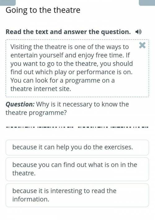 Read the text and answer the question. Visiting the theatre is one of the ways to entertain yourself