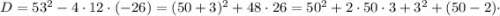 D=53^{2}-4 \cdot 12 \cdot (-26)=(50+3)^{2}+48 \cdot 26=50^{2}+2 \cdot 50 \cdot 3+3^{2}+(50-2) \cdot