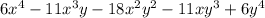 6x^{4} -11x^{3}y-18x^{2} y^{2} -11xy^{3} +6y^{4}