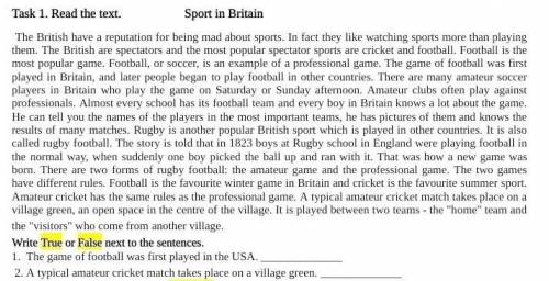 Write True or False next to the sentences. 1. The game of football was first played in the USA. 2.