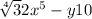 \sqrt[4]32x ^5 - y 10