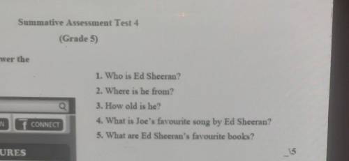 1. Who is Ed Sheeran? 2. Where is he from?3. How old is he?4. What is Joe's favourite song by Ed She