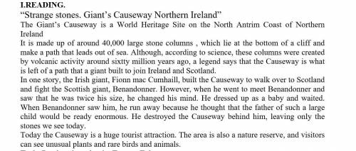 1. Parts of the Giant’s Causeway were destroyed by volcanic activity. 2. The stones in the Giant’s