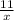 \frac{11}{x}