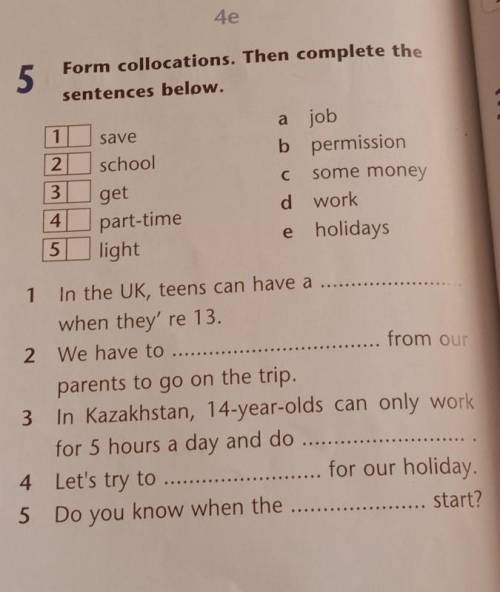 1 save2C4еForm collocations. Then complete the5sentences below.a jobb permissionschoolsome money3get