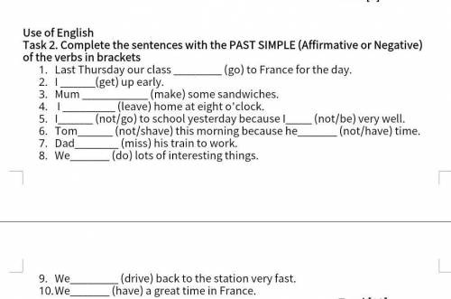 Task 2. Complete the sentences with the PAST SIMPLE (Affirmative or Negative)of the verse in ​