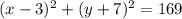 ( {x - 3})^{2} + (y + 7) {}^{2} = 169