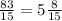 \frac{83}{15} =5\frac{8}{15}